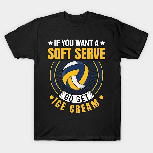 If You Want A Soft Serve Go Get Ice Cream T-Shirt by MichelAdam